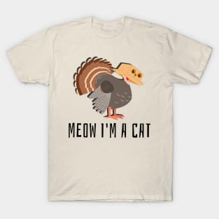 Meow I'm a Cat Parody Thanksgiving Turkey T-Shirt